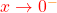 \textcolor{red}{x\rightarrow 0^{\textcolor{orange}{-}}}