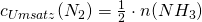 c_{Umsatz}(N_2) = \frac{1}{2} \cdot n(NH_3)
