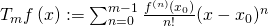 T_mf\left(x\right):=\sum_{n=0}^{m-1} \frac{f^{(n)}(x_0)}{n!}(x-x_0)^n