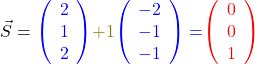\[ \vec{S} = \textcolor{blue}{\left( \begin{array}{r}2\\1\\2\\\end{array}\right)}\textcolor{olive}{ +1}\textcolor{blue}{ \left(\begin{array}{r}-2\\-1\\-1\\\end{array}\right) =}\textcolor{red}{ \left( \begin{array}{r}0\\0\\1\\\end{array}\right)} \]