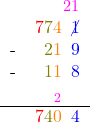 \[\begin{document}\begin{center} \begin{tabular}{cr}&\small{\textcolor{magenta}{21}}\\&\textcolor{red}{7}\textcolor{olive}{7}\textcolor{orange}{4}\phantom{6}\textcolor{blue}{\cancel{1}} \\-&\textcolor{olive}{2}\textcolor{orange}{1}\phantom{6}\textcolor{blue}{9} \\-&\textcolor{olive}{1}\textcolor{orange}{1}\phantom{6}\textcolor{blue}{8} \\ &\textsubscript{\textcolor{magenta}{2}}\phantom{44}\\ \hline&\textcolor{red}{7}\textcolor{olive}{4}\textcolor{orange}{0}\phantom{1}\textcolor{blue}{4}\\\end{tabular}\end{center}\end{document}\]