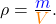 \rho = \frac{\displaystyle{\textcolor{blue}{m}}}{\displaystyle{\textcolor{orange}{V}}}.
