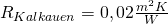 R_{Kalkaußen} =  0,02 \frac{m^2 K}{W}