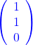 \textcolor{blue}{\left( \begin{array}{c} 1 \\ 1 \\ 0 \end{array} \right)}
