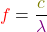 \[\textcolor{red}{f} = \frac{\textcolor{olive}{c}}{\textcolor{violet}{\lambda}}\]