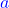 \textcolor{blue}{a}