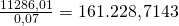 \frac{11286,01}{0,07}=161.228,7143