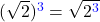 (\sqrt{2})^{\textcolor{blue}{3}} = \sqrt{2^\textcolor{blue}{3}}