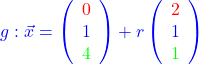 \[\textcolor{blue}{g: \vec{x} = \left(\begin{array}{r}\textcolor{red}{0}\\\textcolor{blue}{1}\\\textcolor{green}{4}\\\end{array}\right) + r \left(\begin{array}{r}\textcolor{red}{2}\\\textcolor{blue}{1}\\\textcolor{green}{1}\\\end{array}\right)}\]