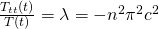 \frac{T_{tt}\left(t\right)}{T\left(t\right)}=\lambda=-n^2\pi^2c^2