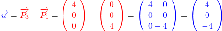 \[\textcolor{blue}{\overrightarrow{u}}=\textcolor{red}{\overrightarrow{P_{3}}}-\textcolor{red}{\overrightarrow{P_{1}}}=\textcolor{red}{\left(\begin{array}{c}4\\0\\0\end{array}\right)}-\textcolor{red}{\left(\begin{array}{c}0\\0\\4\end{array}\right)}=\textcolor{blue}{\left(\begin{array}{c}4-0\\0-0\\0-4\end{array}\right)}=\textcolor{blue}{\left(\begin{array}{c}4\\0\\-4\end{array}\right)}\]