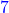\textcolor{blue}{7}