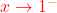 \textcolor{red}{x\rightarrow 1^{\textcolor{orange}{-}}}