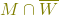 \textcolor{olive}{M\cap \overline{W}}