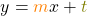 \[y=\textcolor{orange}{m}x+\textcolor{olive}{t}\]