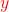 \textcolor{red}{y}