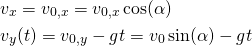\begin{aligned} & v_x = v_{0,x} = v_{0,x}\cos(\alpha) \\ & v_y(t) = v_{0,y} - gt = v_0\sin(\alpha) - gt \end{aligned}