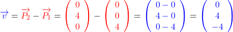 \[\textcolor{blue}{\overrightarrow{v}}=\textcolor{red}{\overrightarrow{P_{2}}}-\textcolor{red}{\overrightarrow{P_{1}}}=\textcolor{red}{\left(\begin{array}{c}0\\4\\0\end{array}\right)}-\textcolor{red}{\left(\begin{array}{c}0\\0\\4\end{array}\right)}=\textcolor{blue}{\left(\begin{array}{c}0-0\\4-0\\0-4\end{array}\right)}=\textcolor{blue}{\left(\begin{array}{c}0\\4\\-4\end{array}\right)}\]