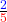 \frac{\textcolor{blue}{2}}{\textcolor{red}{5}}