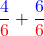 \[\frac{\textcolor{blue}{4}}{\textcolor{red}{6}} + \frac{\textcolor{blue}{6}}{\textcolor{red}{6}} \]