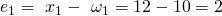e_1=\ x_1-\ \omega_1=12-10=2