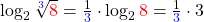 \log_2 \sqrt[\textcolor{blue}{3}]{\textcolor{red}{8}} = \frac{1}{\textcolor{blue}{3}} \cdot \log_2 \textcolor{red}{8} = \frac{1}{\textcolor{blue}{3}} \cdot 3