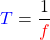 \[\textcolor{blue}{T} = \frac{1}{\textcolor{red}{f}}\]