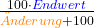 \frac{100 \cdot \textcolor{blue}{Endwert}}{\textcolor{orange}{Änderung} + 100}