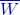 \textcolor{blue}{\overline{W}}
