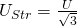 U_{Str}= \frac{U}{\sqrt{3}}