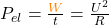 P_{el} = \frac{\textcolor{orange}{W}}{t} = \frac{U^2}{R}