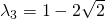 \lambda_3= 1-2\sqrt{2}