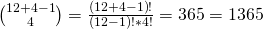 \binom{12+4-1}{4}=\frac{\left(12+4-1\right)!}{\left(12-1\right)!\ast4!}=365=1365