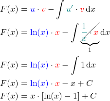 \begin{align*} F(x) &= \textcolor{blue}{u}\cdot \textcolor{red}{v} - \int \textcolor{teal}{u'} \cdot \textcolor{red}{v} \mathop{\mathrm{d}x} \\ F(x) &= \textcolor{blue}{\ln(x)}\cdot \textcolor{red}{x} - \int \underbrace{\cancel{ \textcolor{teal}{\frac{1}{x}} \cdot \textcolor{red}{x} } }_{1}\mathop{\mathrm{d}x} \\ F(x) &= \textcolor{blue}{\ln(x)}\cdot \textcolor{red}{x} - \int 1 \mathop{\mathrm{d}x} \\ F(x) &= \textcolor{blue}{\ln(x)}\cdot \textcolor{red}{x} - x + C \\ F(x) &= x\cdot [\ln(x) - 1] + C \end{align*}