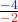 \frac{\textcolor{blue}{-4}}{\textcolor{red}{-2}}