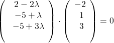 \left( \begin{array}{c} 2 - 2\lambda \\\ -5 + \lambda \\\ -5 + 3\lambda \\\ \end{array}\right) \cdot \left( \begin{array}{c} -2 \\\ 1 \\\ 3 \\\ \end{array}\right) = 0