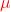 \textcolor{red}{\mu}