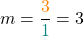 \[m = \frac{\textcolor{orange}{3}}{\textcolor{teal}{1}} = 3\]