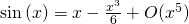 \sin{\left(x\right)}=x-\frac{x^3}{6}+O(x^5)