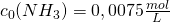 c_0(NH_3) = 0,0075 \frac {mol}{L}