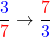 \[\frac{\textcolor{blue}{3}}{\textcolor{red}{7}} \rightarrow \frac{\textcolor{red}{7}}{\textcolor{blue}{3}}\]