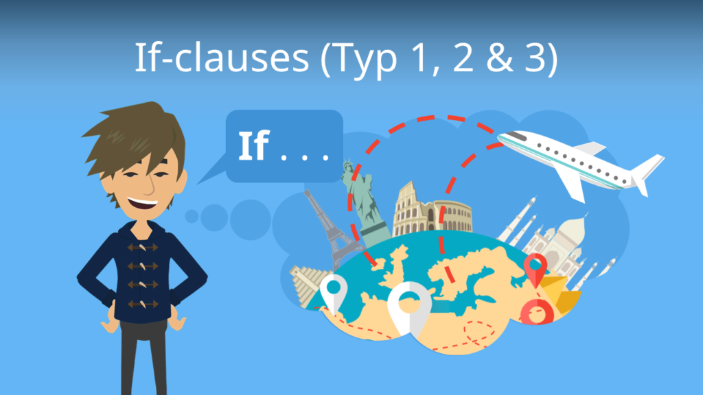 Zum Video: If-clauses (Typ 1, 2 & 3)