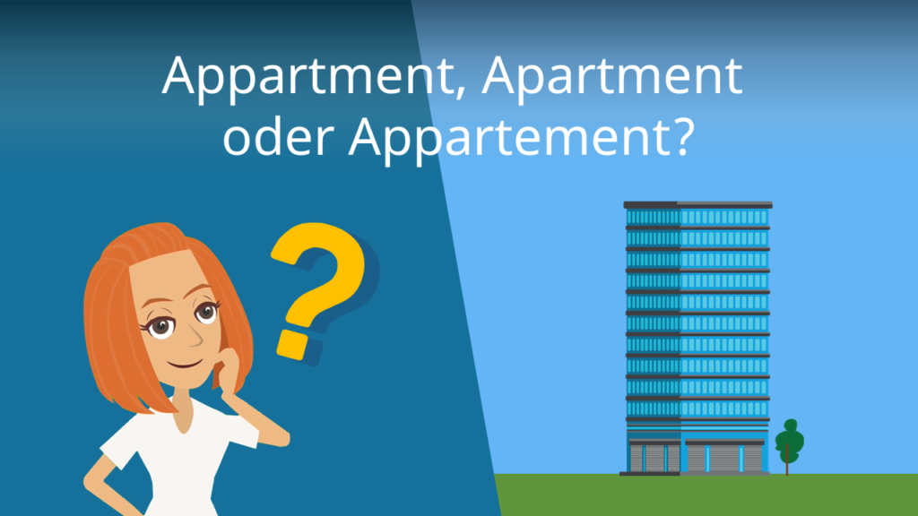 Zum Video: Appartment, Apartment oder Appartement?